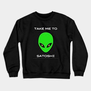 Take Me to Satoshi Crewneck Sweatshirt